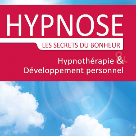 Hypnose Les secrets du bonheur